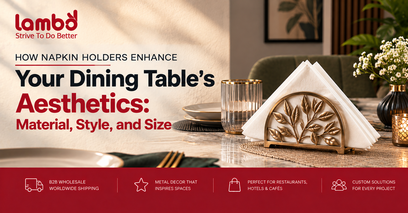 How Napkin Holders Enhance Your Dining Table’s Aesthetics: Material, Style, and Size