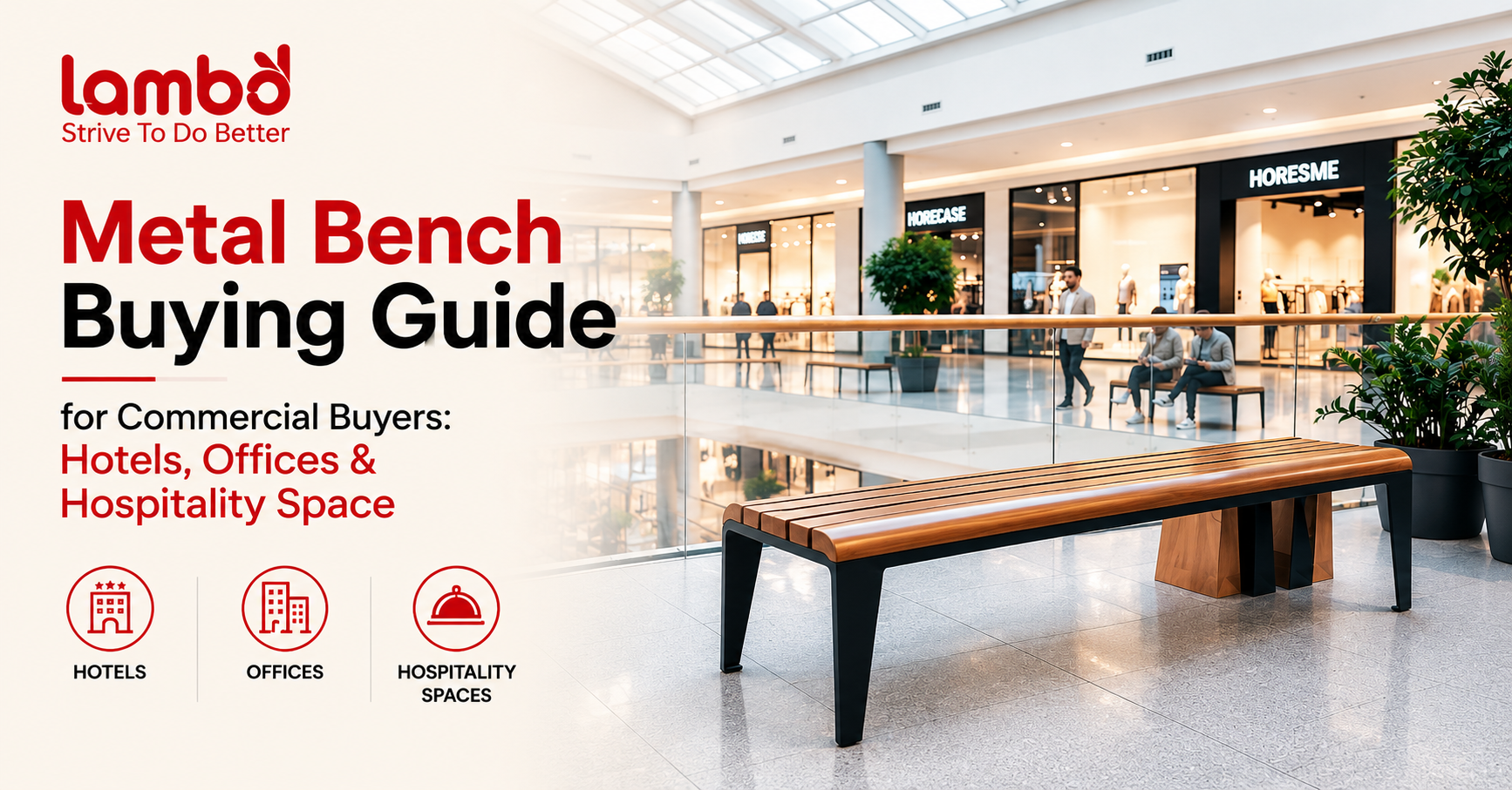 Metal Bench Buying Guide for Commercial Buyers: Hotels, Offices & Hospitality Space