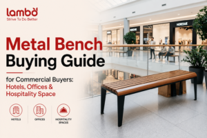 Metal Bench Buying Guide for Commercial Buyers: Hotels, Offices & Hospitality Space