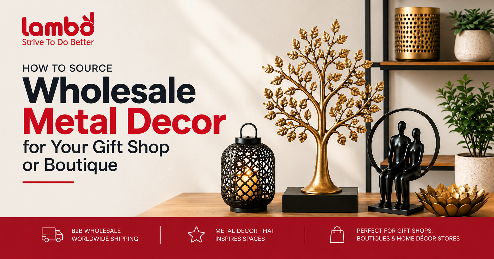 How to Source Wholesale Metal Decor for Your Gift Shop or Boutique