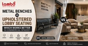 Metal Benches vs Upholstered Lobby Seating: Which Works Better in Commercial Spaces?